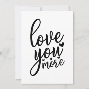 Love You More, Valentine's Day Card