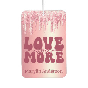LOVE YOU MORE VALENTINES PINK GLITTER DRIP CUSTOM CAR AIR FRESHENER
