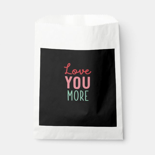 Love You More Valentines Wedding Quote Design  Favour Bags (Front)