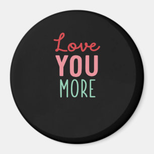 Love You More Valentines Wedding Quote Design Magnet