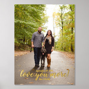 Love you more Wedding or Engagement photo Foil Prints