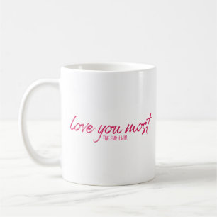Love You Most, The End. I Win. Coffee Mug
