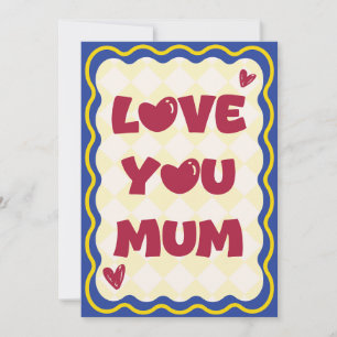 Love You Mum Card