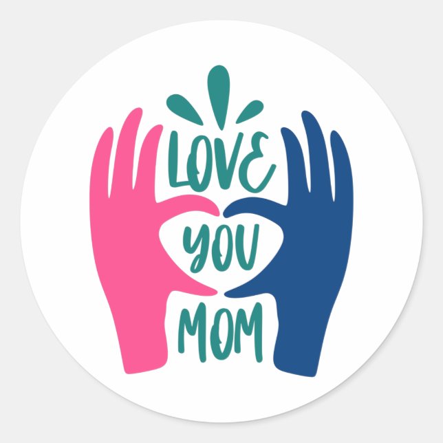 Love you Mum Classic Round Sticker (Front)