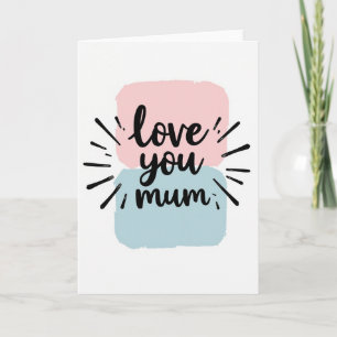 Love You Mum Greeting Card