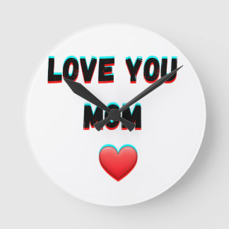 Love You Mum – Heartfelt Handwritten Typography Round Clock