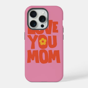 Love You Mum iPhone 15 Pro Case