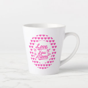 Love You Mum Mother's Day Design-11096 Latte Mug