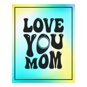 Love You Mum - Mother's Day  Photo Print