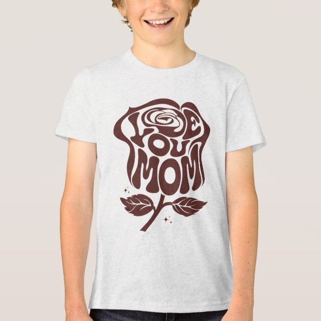 Love You Mum Rose Typography Tri-Blend Shirt (Front)