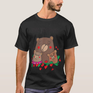 Love you mum Slogan cute Bear family  T-Shirt