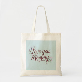 Love You Mummy Elegant Script Floral Tote Bag