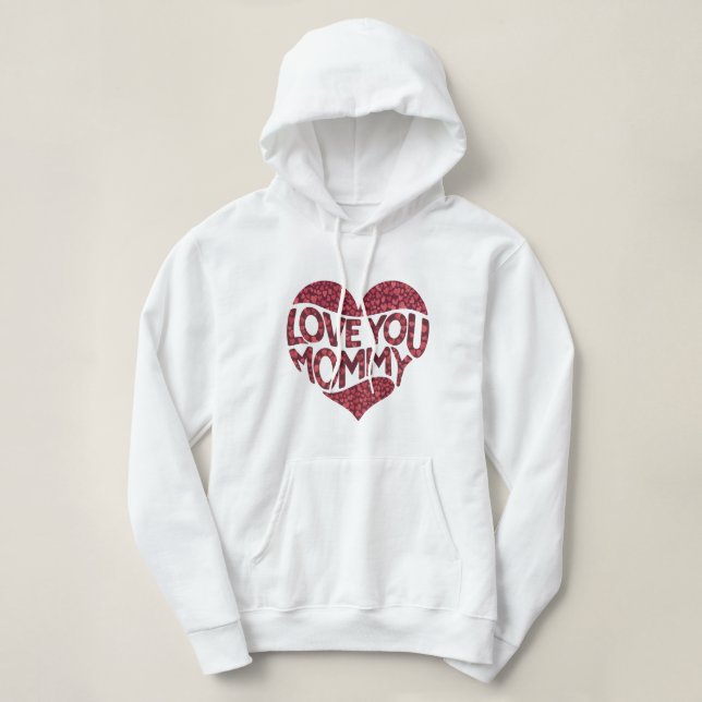 Love you Mummy Hoodie (Design Front)