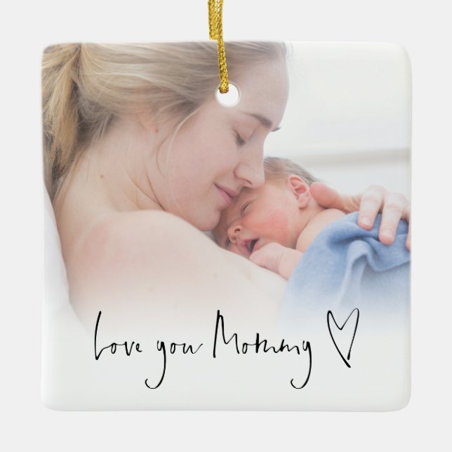 Love You Mummy Modern Script Heart Photo Overlay Ceramic Ornament (Front)