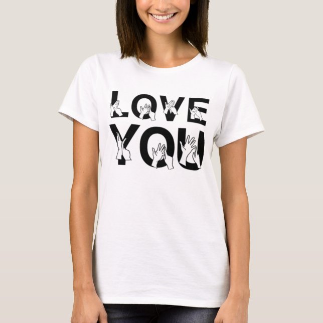Love You Sign Language T-Shirt (Front)