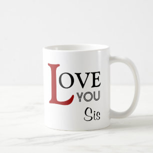Love You Sis Custom Name Coffee Mug