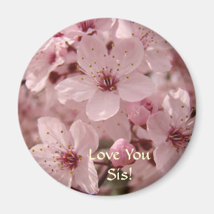 Love You Sis! Magnet gifts Pink Blossoms flowers