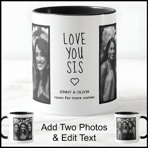Love You Sister 2 Photos & Text White Black C00 Mug
