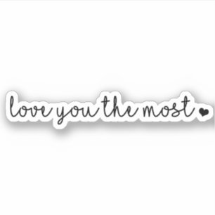 love you the most black white heart anniversary