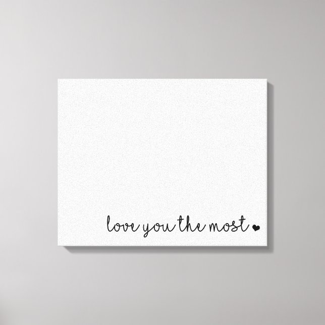 love you the most with heart simple modern canvas print (Front)