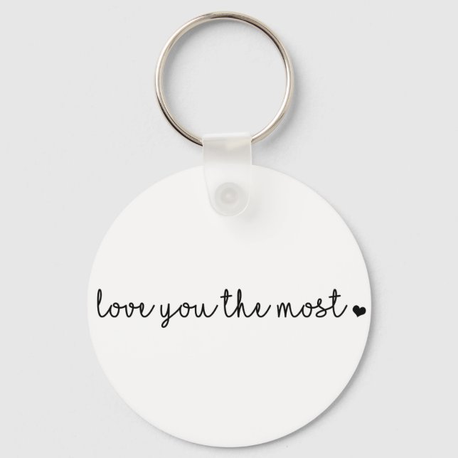 love you the most with heart simple modern key ring (Front)