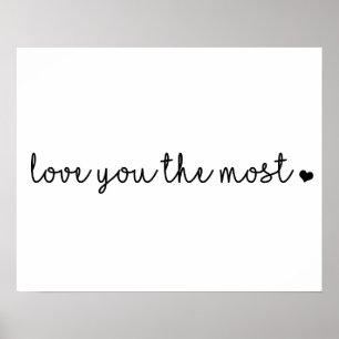 love you the most with heart simple modern poster