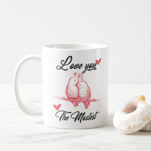Love you the mostest valentine's mug