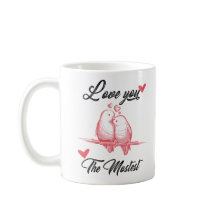 Love you the mostest valentine's mug
