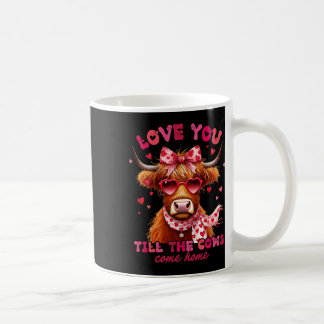 Love You Till The Cows Come Home Coffee Mug