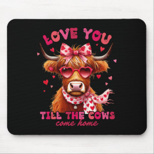 Love You Till The Cows Come Home Mouse Mat