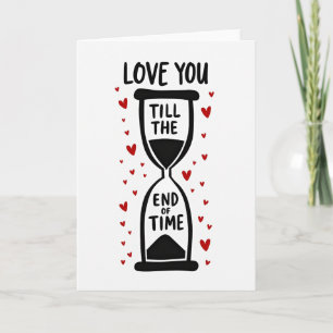 Love You Till The End Of Time Card