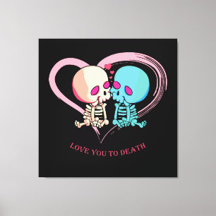 Love You to Death for Valentines Day. Canvas Print