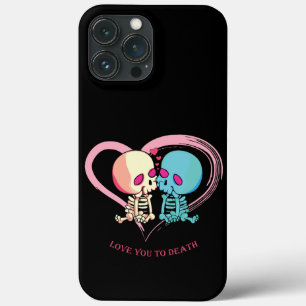 Love You to Death for Valentines Day.  iPhone 13 Pro Max Case
