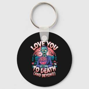 Love You To Death Zombie Horror Romantic Valentine Key Ring