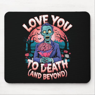 Love You To Death Zombie Horror Romantic Valentine Mouse Mat