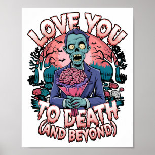 Love You To Death Zombie Horror Romantic Valentine Poster