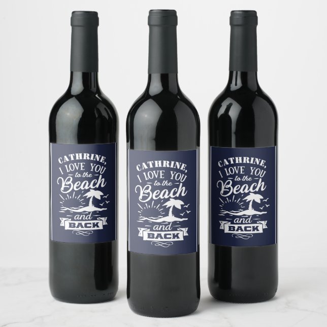 Love You to the Beach and Back navy white custom  Wine Label (Bottles)