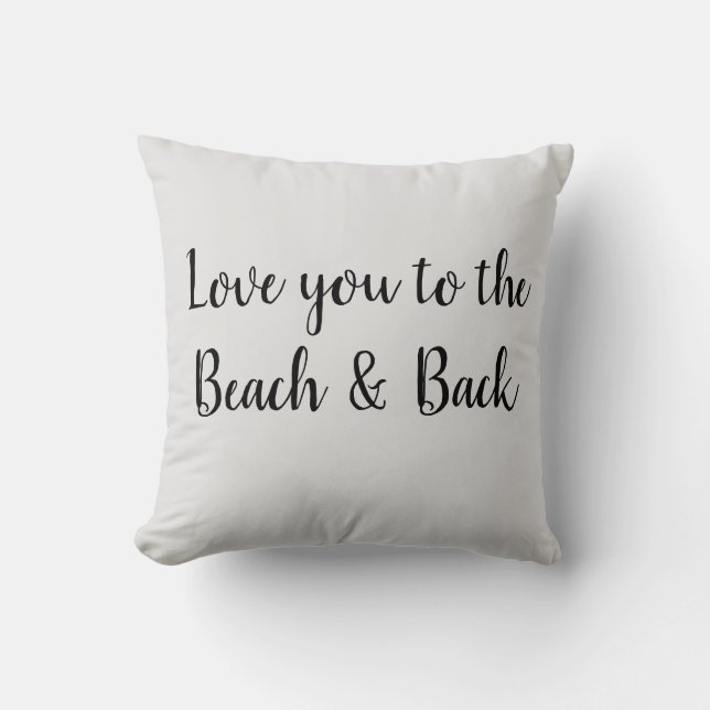 Love you to the Beach and Back Throw Pillow (Front)