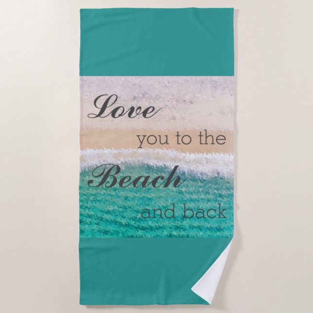 Love You To The Beach & Back Beach Towel (Front)