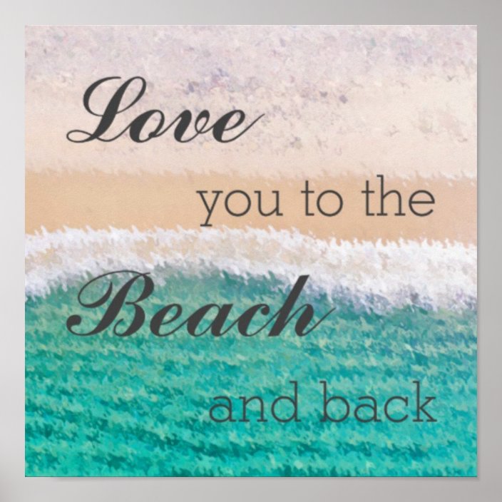 Love You To The Beach & Back Poster | Zazzle