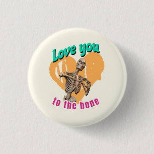 Love You to the Bone Skeleton Humour 3 Cm Round Badge