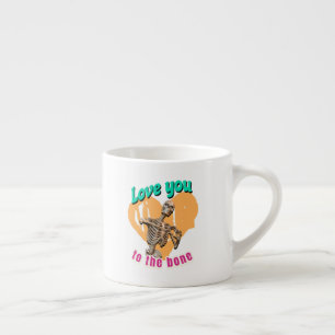 Love You to the Bone Skeleton Humour Espresso Cup