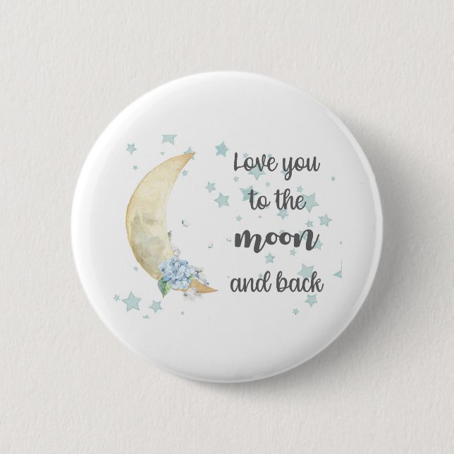 love you to the moon and back 6 cm round badge (Front)