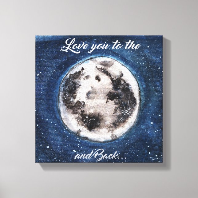 Love You To The Moon And Back Canvas Print (Front)