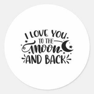 Love You To The Moon And Back Hand Lettered Romant Classic Round Sticker