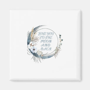 Love You To The Moon And Back Heartfelt Clean Styl Magnet