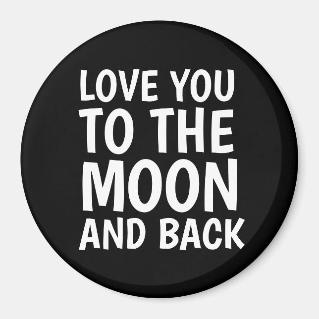 LOVE YOU TO THE MOON AND BACK MAGNETS (Front)