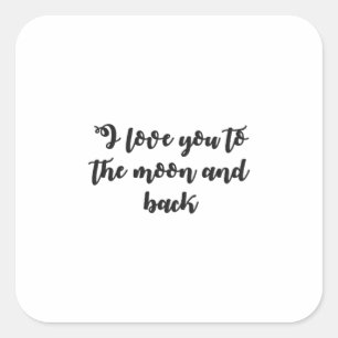 Love You To The Moon And Back Minimal Design  Square Sticker