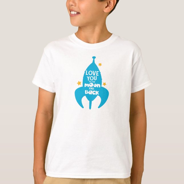 Love You To The Moon And Back, Rocket, Stars T-Shirt (Front)