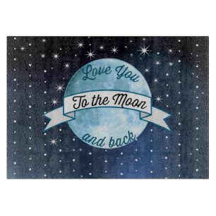 Love You to the Moon and Back Stars Pattern Cutting Board